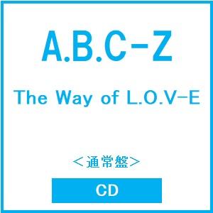 A.B.C-Z The Way of L.O.V-E＜通常盤＞ CD ※特典あり