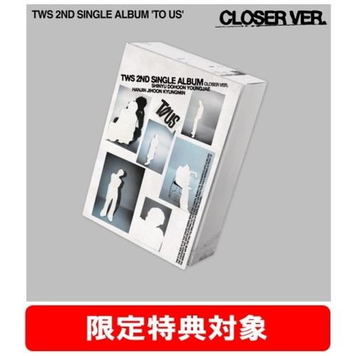 TWS TWS 2nd Single「TO US」Closer Ver. 12cmCD Single...