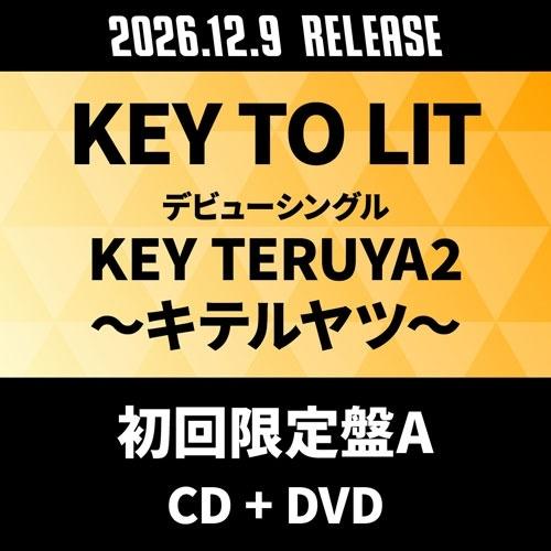 KEY TO LIT KEY TERUYA2 〜キテルヤツ〜 ［CD+DVD］＜初回限定盤A＞ 12...