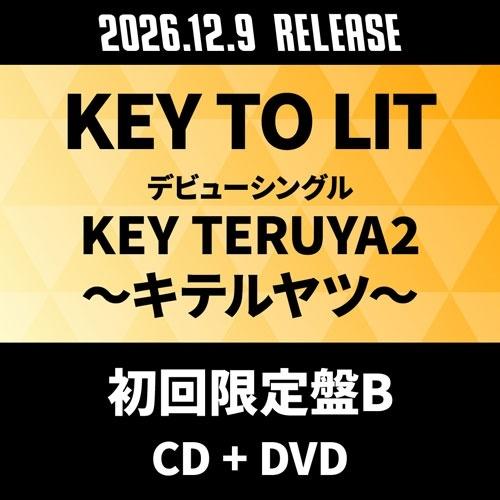 KEY TO LIT KEY TERUYA2 〜キテルヤツ〜 ［CD+DVD］＜初回限定盤B＞ 12...