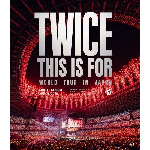 TWICE TWICE ＜THIS IS FOR＞ WORLD TOUR IN JAPAN MUFG...