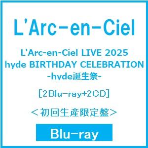 L'Arc-en-Ciel L'Arc-en-Ciel LIVE 2025 hyde BIRTHDA...