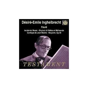 デジレ=エミール・アンゲルブレシュト フォーレ: 劇音楽「シャイロック」 作品57/ 劇音楽「ペレア...