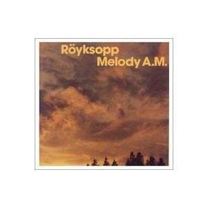 Royksopp Melody AM CD