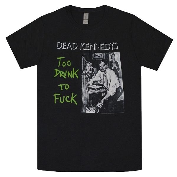 DEAD KENNEDYS デッドケネディーズ Too Drunk To Fuck Tシャツ