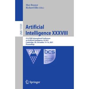 Artificial Intelligence XXXVIII: 41st SGAI International Conference on Artificial Intelligence, AI 2021, Cambridge, UK, December 1416, 2021, Proc
