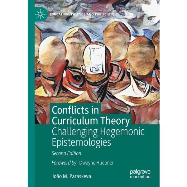 Conflicts in Curriculum Theory: Challenging Hegemo...