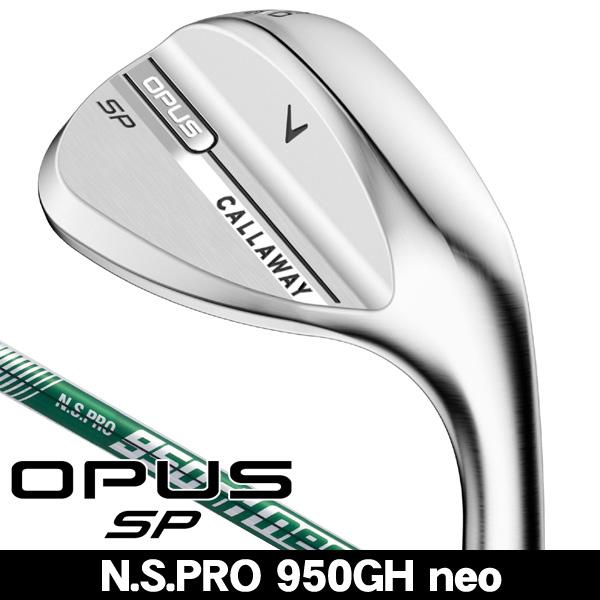 キャロウェイ 2025 OPUS SP クロム ウェッジ N.S.PRO 950GH neo 右利き...