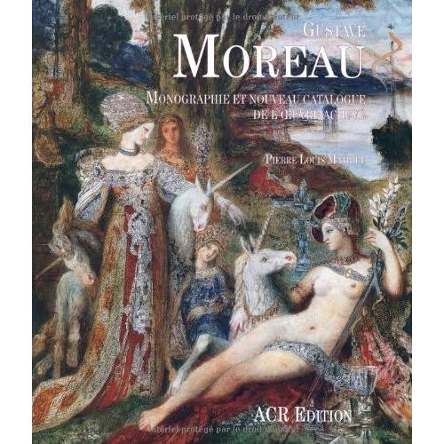 Gustave Moreau: L&apos;Assembleur De Reves 1826-1898