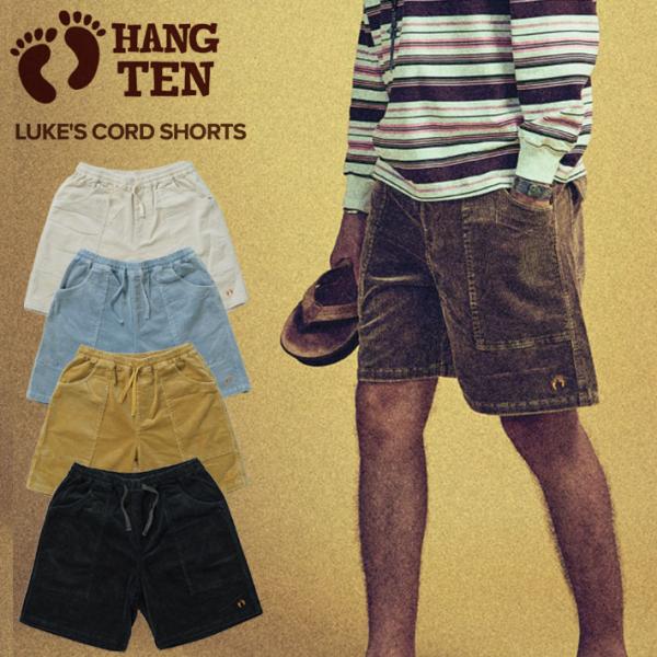 ショーツ HANG TEN ハンテン LUKE’S CORD SHORTS ショートパンツ/コーデュ...