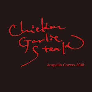 【チキンガーリックステーキ】Acapella covers 2018 [CD]｜ucanent-ys