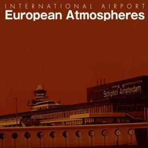 INTERNATIONAL AIRPORT European Atmospheres [CD]｜ucanent-ys