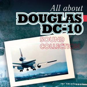 さよならダグラスDC-10 All about DOUGLAS DC-10 SOUND COLLECTION [CD]｜ucanent-ys