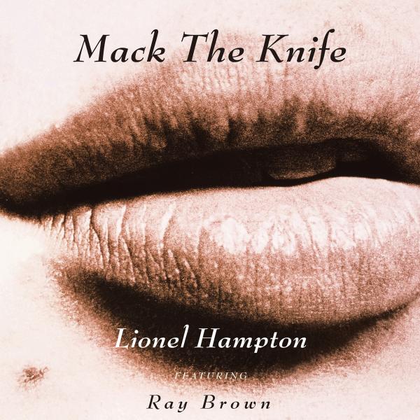 【Lionel Hampton featuring Ray Brown】Mack The Knife...