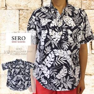 SERO セロ S S B D PULLOVER SHIRT FLOWER PRINT 半袖 プルオーバーシャツ (フラワープリント)｜ueno-yayoi