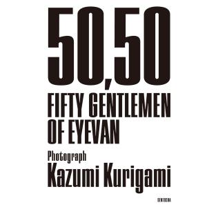 50,50　FIFTY GENTLEMEN OF EYEVAN｜umd-tsutayabooks