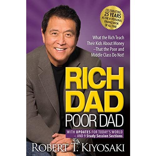 Rich Dad Poor Dad: What the Rich Teach Their Kids ...
