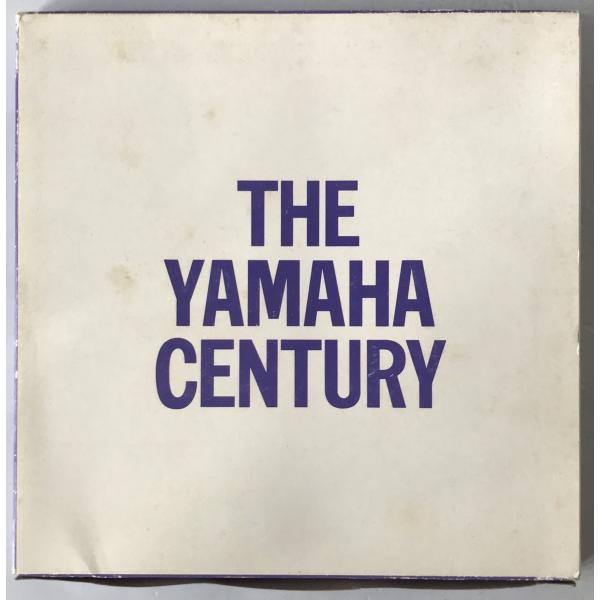 THE YAMAHA CENTURY : ヤマハの100年。そして21世紀へ。
