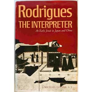 Rodrigues the Interpreter: An Early Jesuit in Japan and China