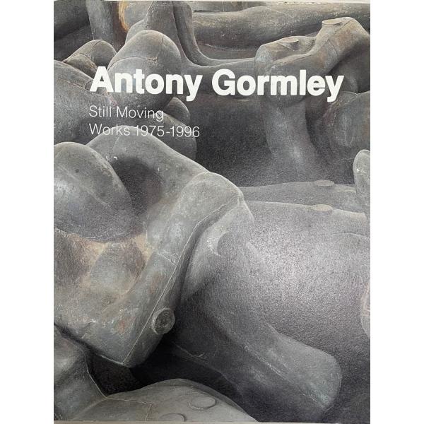 アントニー・ゴームリー展 Antony Gormley Still Moving Works 197...