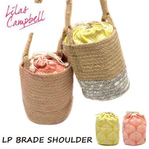 トートバッグ Lilas Campbell ミニショルダーバッグ LP Brade shoulder リラキャンベル かごバッグ レディース 巾着 ボタニカル 麻 17877300｜uyunii