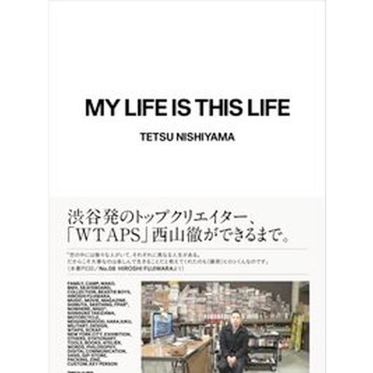 ＭＹ　ＬＩＦＥ　ＩＳ　ＴＨＩＳ　ＬＩＦＥ 「ＷＴＡＰＳ」西山徹をひもとく４０のキ-ワ-ド/マガジンハ...