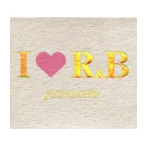 I LOVE R ＆ B premium プレミアム レンタル落ち 中古 CD