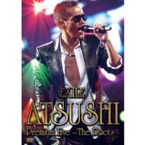 新古品) EXILE ATSUSHI ／ EXILE ATSUSHI Premium Live〜The Roots〜 (DVD)｜バンダレコード ヤフー店