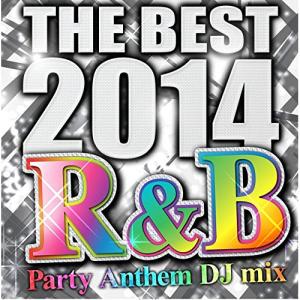 新古品) オムニバス ／ THE BEST 2014 R&B Party Anthem DJ mix (CD)｜vanda