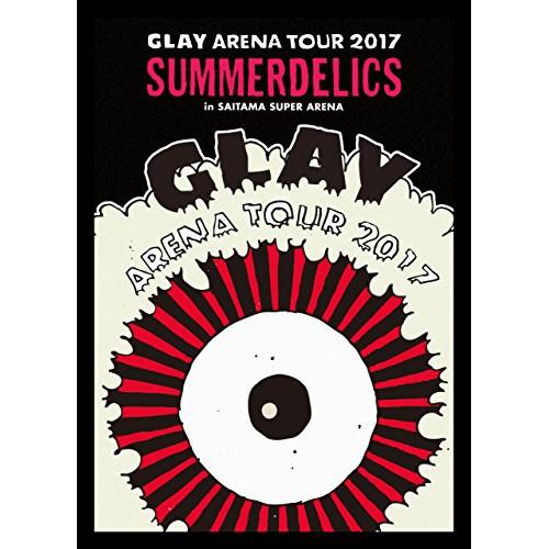 新古品) GLAY ／ GLAY ARENA TOUR 2017“SUMMERDELICS”in S...