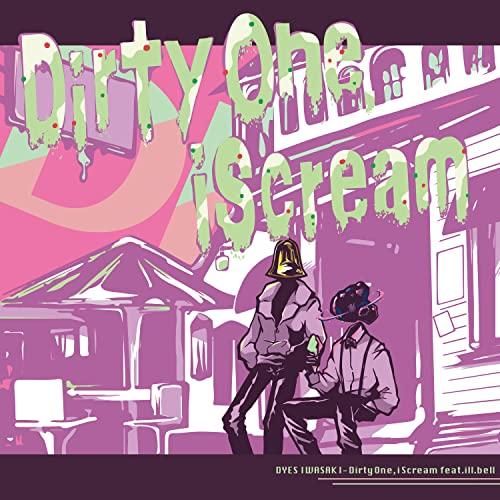 【中古】DYES IWASAKI ／ Dirty One, i Scream (feat. ill....