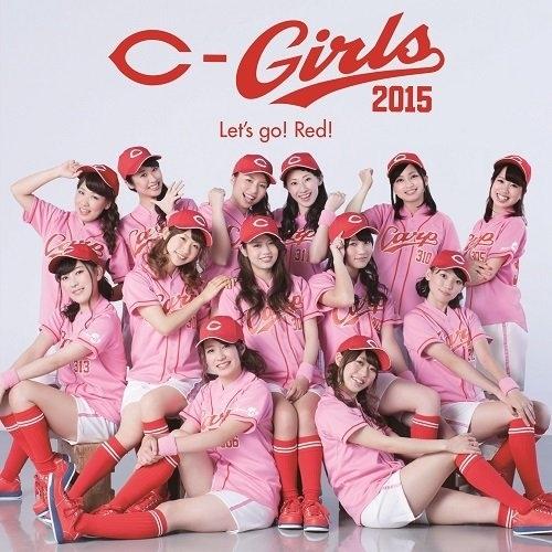 Let’s go! Red!(DVD付) ／ C-Girls2015 (CD)