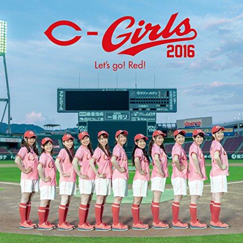 Let’s go! Red!(DVD付) ／ C-Girls2016 (CD)