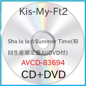 Sha la la☆Summer Time(初回生産限定盤A)(DVD付) ／ Kis-My-Ft2...