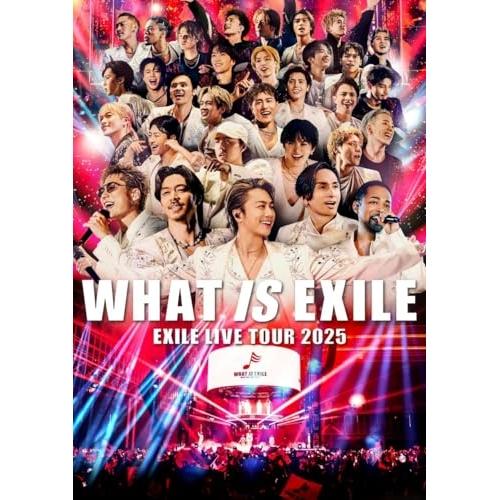 EXILE LIVE TOUR 2025 “WHAT IS EXILE” ／ EXILE (DVD)