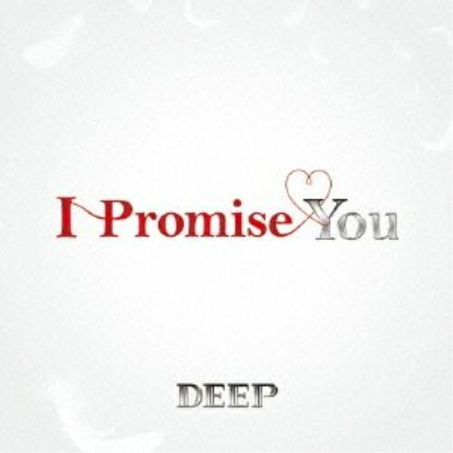 I Promise You ／ DEEP (CD)