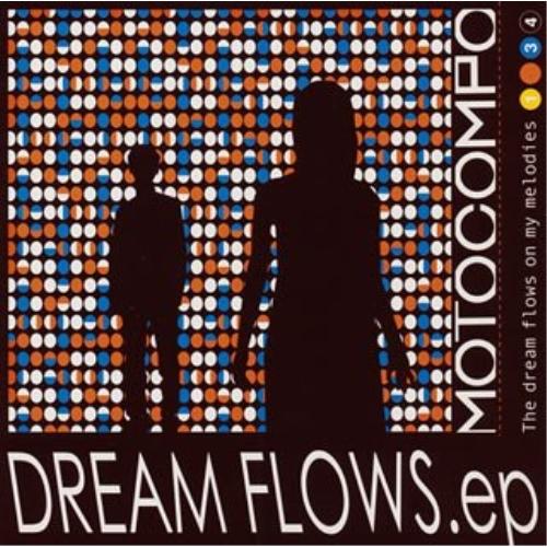 DREAM FLOWS ep ／ MOTOCOMPO (CD)