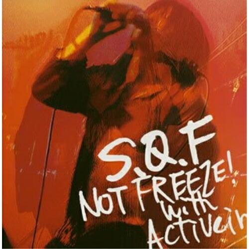 NOT FREEZE! with activein ／ S.Q.F. (CD)