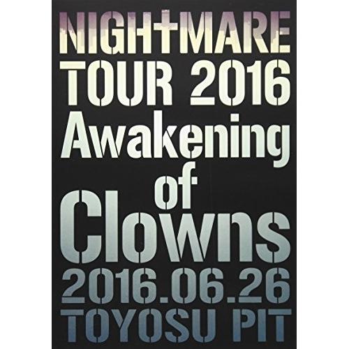 NIGHTMARE TOUR 2016 Awakening of Clowns .. ／ NIGHT...
