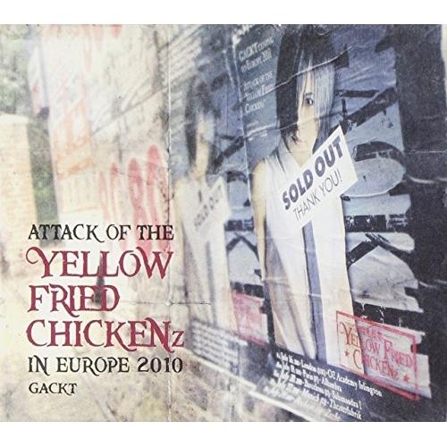 ATTACK OF THE“YELLOW FRIED CHICKENz”IN E.. ／ GACKT...