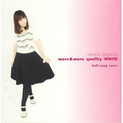 more&amp;more quality WHITE〜Self song cover〜 ／ 桃井はるこ (...
