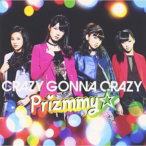CRAZY GONNA CRAZY(DVD付) ／ Prizmmy☆ (CD)