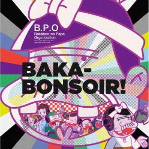BAKA-BONSOIR! ／ B.P.O -Bakabon-no Papa Organizatio...