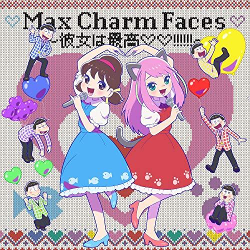 Max Charm Faces 〜彼女は最高  !!!!!!〜 ／ Shuta Sueyoshi w...