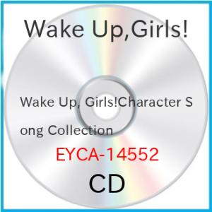 Wake Up, Girls!Character Song Collection ／ Wake Up...