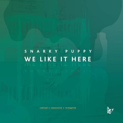 ウイ・ライク・イット・ヒア(Remixed + Remastered + Rei.. ／ スナーキー...