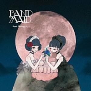 Just Bring It(通常盤) ／ BAND-MAID (CD)