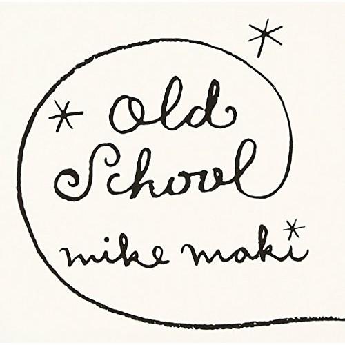 OLD SCHOOL ／ マイク眞木 (CD)