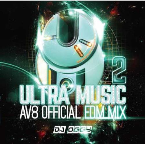 ULTRA MUSIC 2-AV8 OFFICIAL EDM MIX- ／ DJ OGGY (CD)