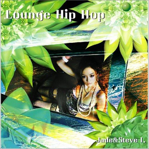 Lounge Hip Hop ／ Jade&amp;Steve I. (CD)